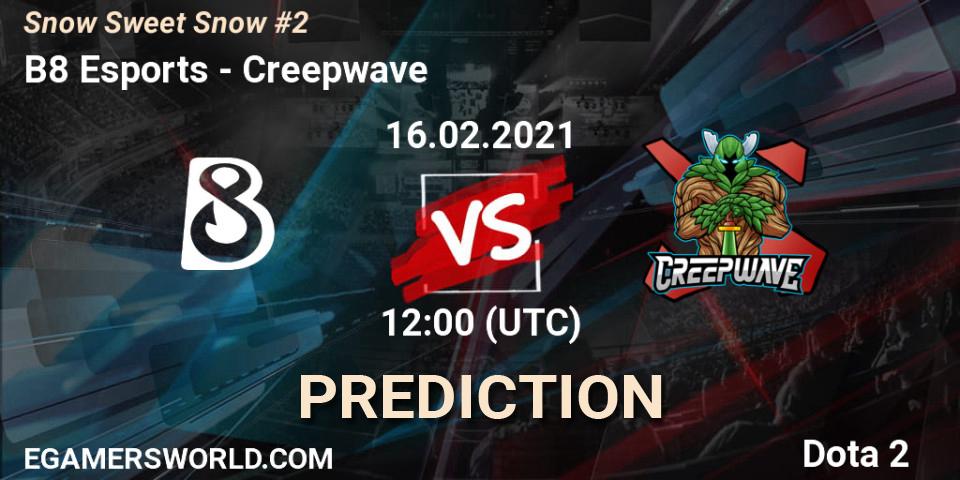 B8 Esports contre Creepwave : prédiction de match. 16.02.2021 at 12:03. Dota 2, Snow Sweet Snow #2