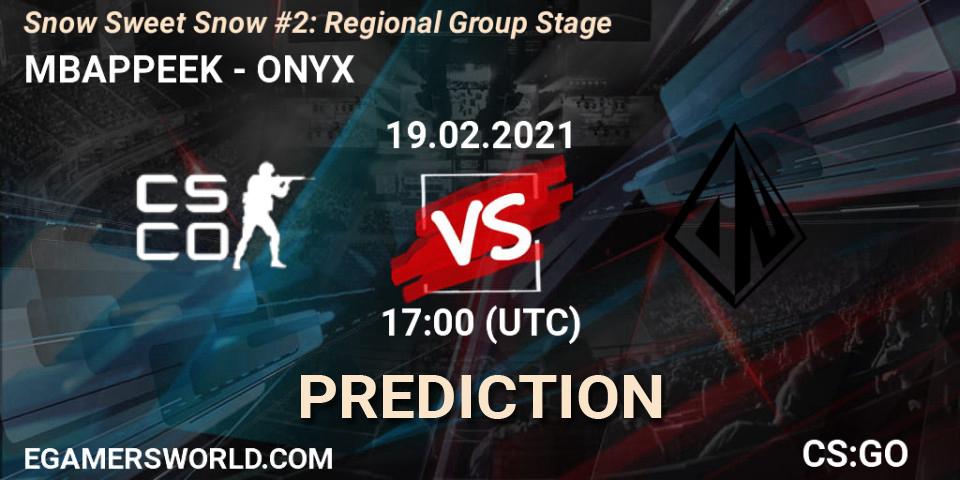 MBAPPEEK contre ONYX : prédiction de match. 19.02.2021 at 17:40. Counter-Strike (CS2), Snow Sweet Snow #2: Regional Group Stage