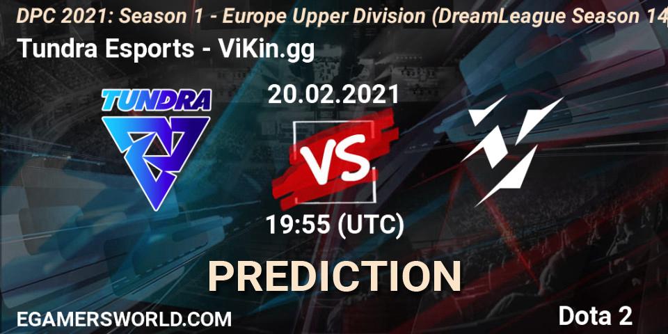 Tundra Esports contre ViKin.gg : prédiction de match. 20.02.2021 at 20:12. Dota 2, DPC 2021: Season 1 - Europe Upper Division (DreamLeague Season 14)