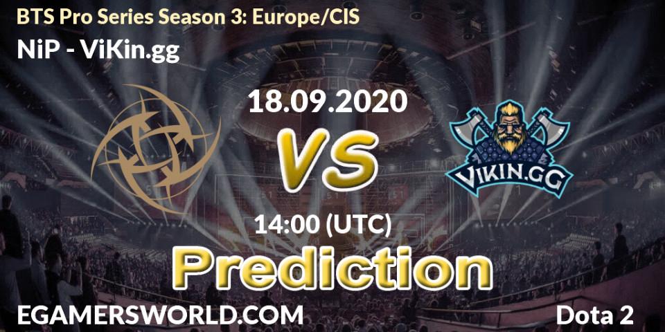 NiP contre ViKin.gg : prédiction de match. 18.09.2020 at 13:50. Dota 2, BTS Pro Series Season 3: Europe/CIS