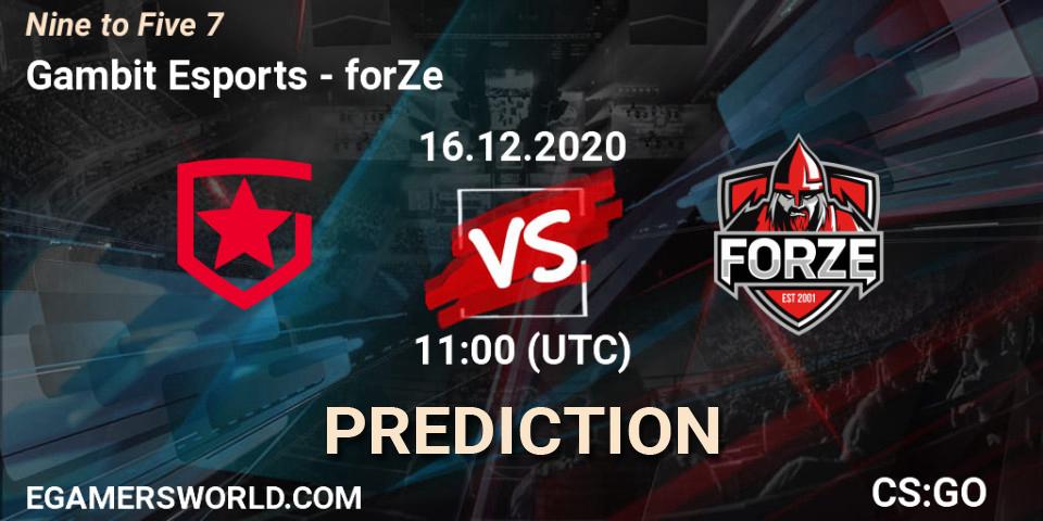 Gambit Esports contre forZe : prédiction de match. 16.12.2020 at 11:00. Counter-Strike (CS2), Nine to Five 7