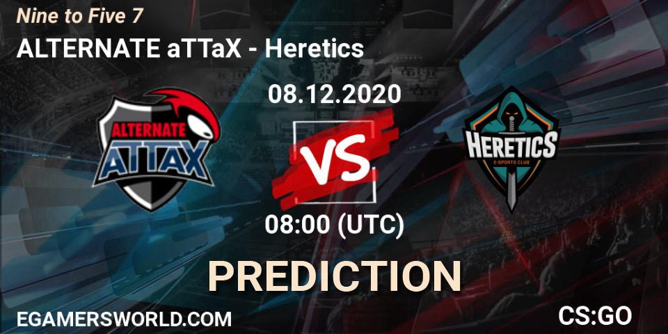 ALTERNATE aTTaX contre Heretics : prédiction de match. 08.12.20. CS2 (CS:GO), Nine to Five 7