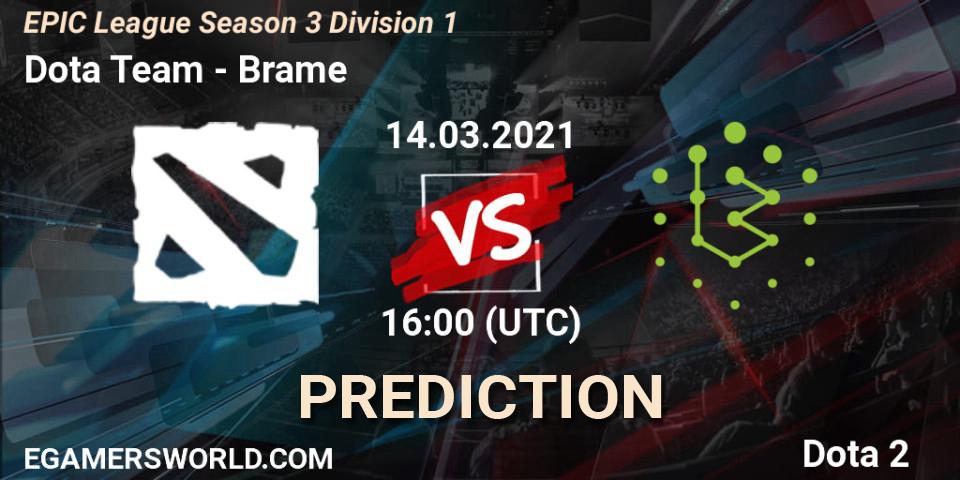 Dota Team contre Brame : prédiction de match. 14.03.2021 at 16:03. Dota 2, EPIC League Season 3 Division 1