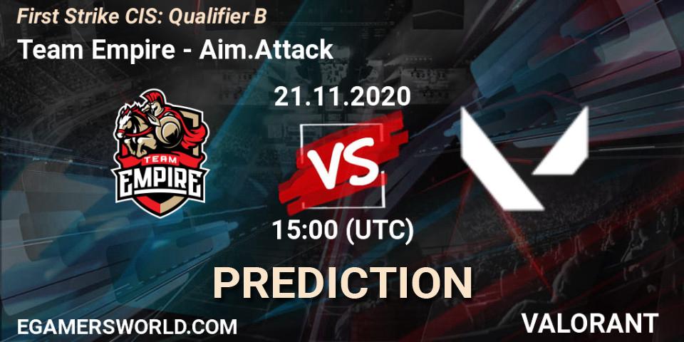 Team Empire contre Aim.Attack : prédiction de match. 21.11.2020 at 15:00. VALORANT, First Strike CIS: Qualifier B