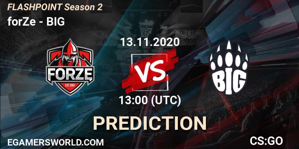 forZe contre BIG : prédiction de match. 13.11.2020 at 13:00. Counter-Strike (CS2), Flashpoint Season 2