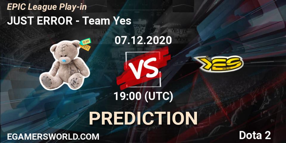 JUST ERROR contre Team Yes : prédiction de match. 07.12.20. Dota 2, EPIC League Play-in