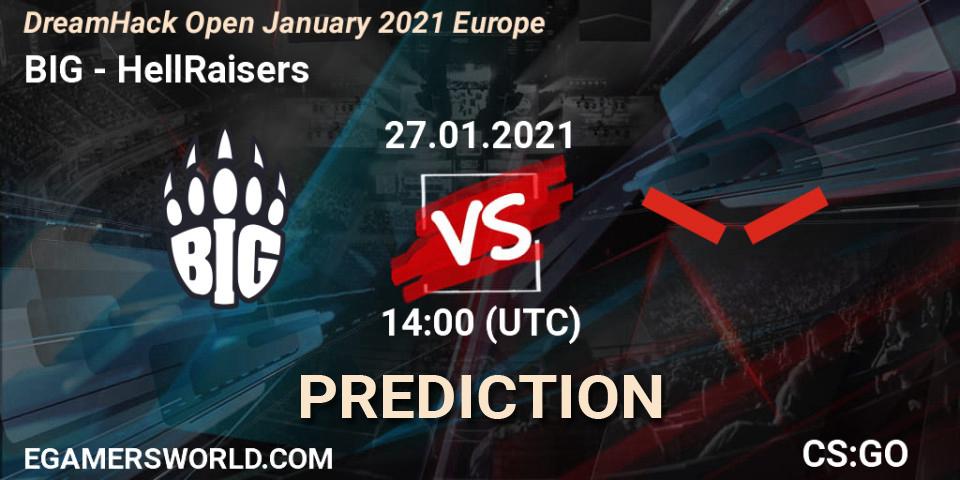 BIG contre HellRaisers : prédiction de match. 27.01.2021 at 14:00. Counter-Strike (CS2), DreamHack Open January 2021 Europe
