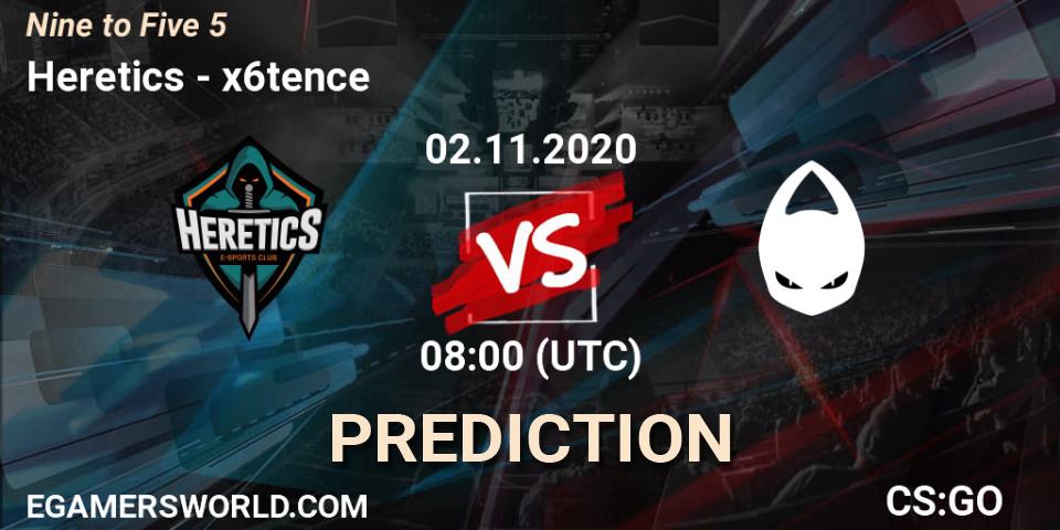 Heretics contre x6tence : prédiction de match. 02.11.2020 at 08:00. Counter-Strike (CS2), Nine to Five 5