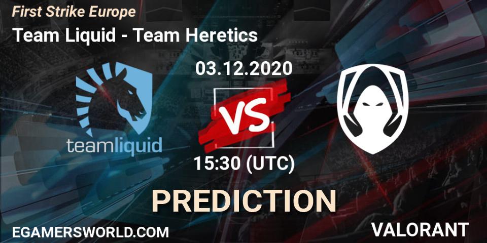 Team Liquid contre Team Heretics : prédiction de match. 03.12.2020 at 16:00. VALORANT, First Strike Europe