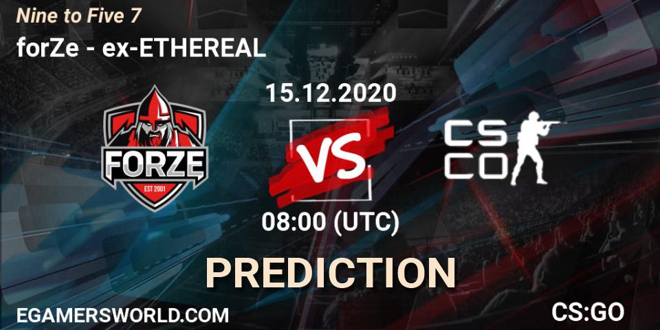 forZe contre ex-ETHEREAL : prédiction de match. 15.12.2020 at 08:00. Counter-Strike (CS2), Nine to Five 7