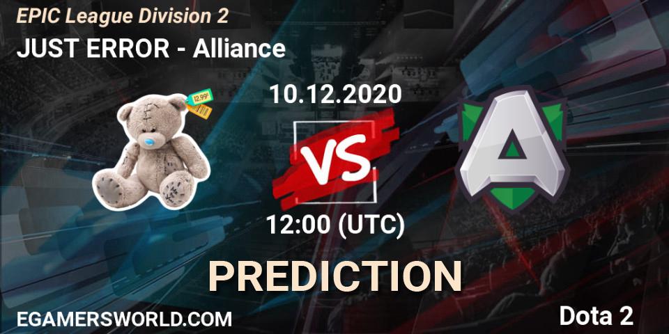 JUST ERROR contre Alliance : prédiction de match. 10.12.2020 at 12:15. Dota 2, EPIC League Division 2