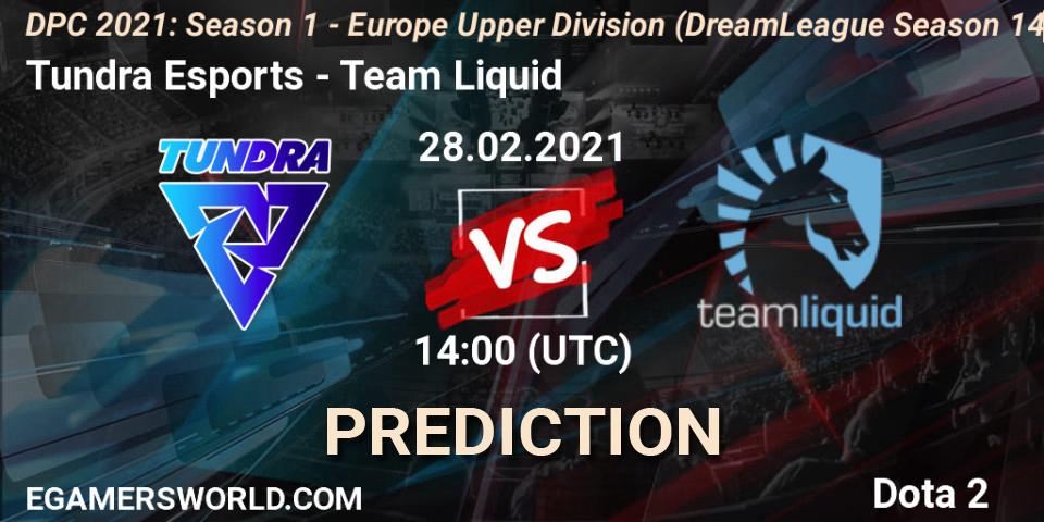 Tundra Esports contre Team Liquid : prédiction de match. 28.02.2021 at 13:31. Dota 2, DPC 2021: Season 1 - Europe Upper Division (DreamLeague Season 14)