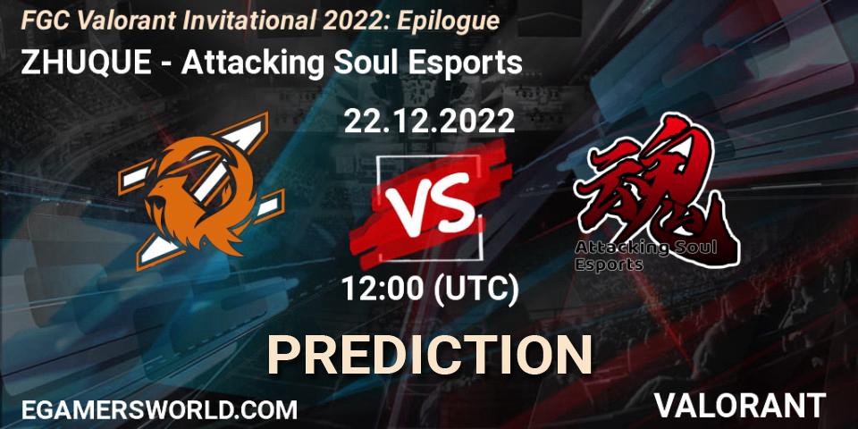 ZHUQUE contre Attacking Soul Esports : prédiction de match. 22.12.2022 at 12:00. VALORANT, FGC Valorant Invitational 2022: Epilogue