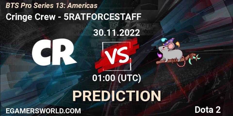 Cringe Crew contre 5RATFORCESTAFF : prédiction de match. 30.11.22. Dota 2, BTS Pro Series 13: Americas