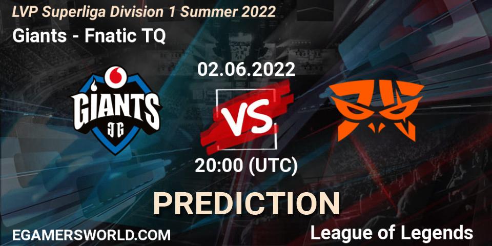 Giants contre Fnatic TQ : prédiction de match. 02.06.2022 at 20:00. LoL, LVP Superliga Division 1 Summer 2022