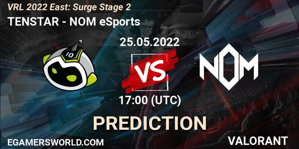 TENSTAR contre NOM eSports : prédiction de match. 25.05.2022 at 17:20. VALORANT, VRL 2022 East: Surge Stage 2