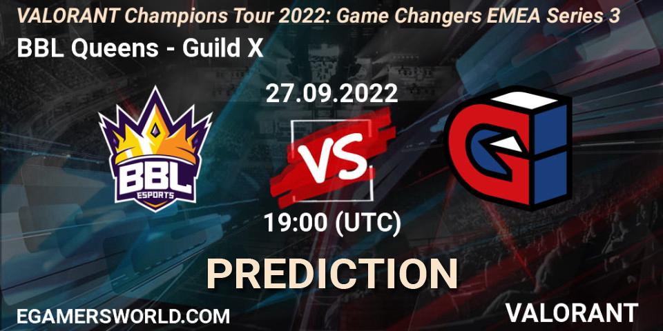 BBL Queens contre Guild X : prédiction de match. 27.09.2022 at 19:00. VALORANT, VCT 2022: Game Changers EMEA Series 3