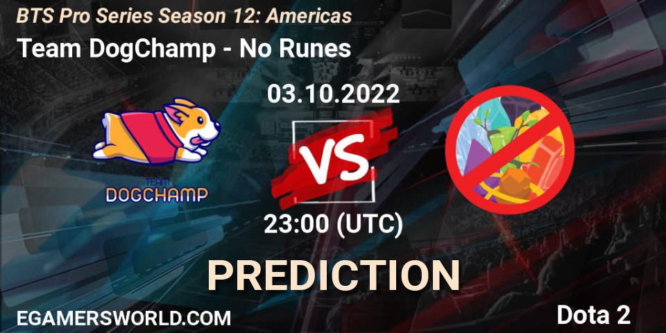 Team DogChamp contre No Runes : prédiction de match. 03.10.2022 at 22:09. Dota 2, BTS Pro Series Season 12: Americas