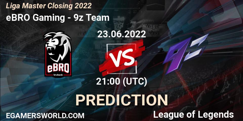 eBRO Gaming contre 9z Team : prédiction de match. 23.06.2022 at 21:00. LoL, Liga Master Closing 2022