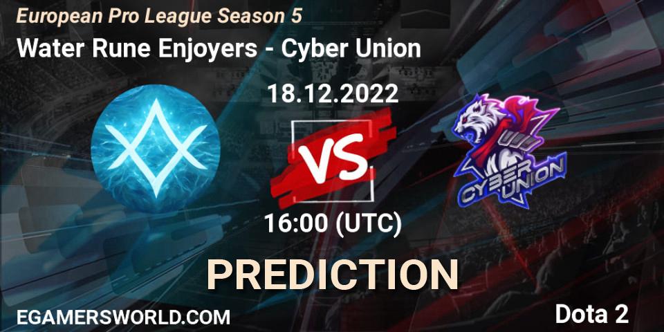 Water Rune Enjoyers contre Cyber Union : prédiction de match. 18.12.22. Dota 2, European Pro League Season 5