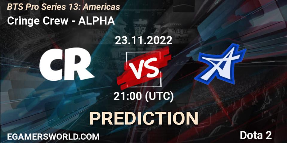 Cringe Crew contre ALPHA : prédiction de match. 23.11.22. Dota 2, BTS Pro Series 13: Americas