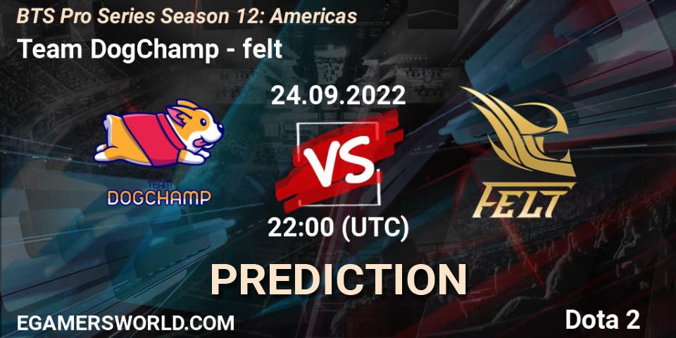 Team DogChamp contre felt : prédiction de match. 24.09.22. Dota 2, BTS Pro Series Season 12: Americas