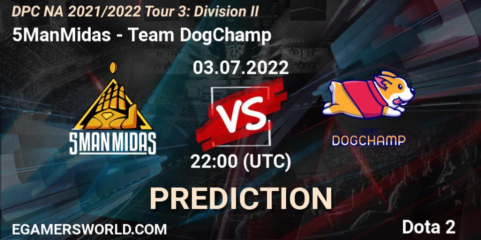 5ManMidas contre Team DogChamp : prédiction de match. 03.07.2022 at 21:59. Dota 2, DPC NA 2021/2022 Tour 3: Division II