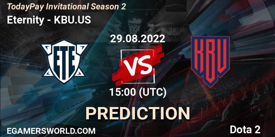 Eternity contre KBU.US : prédiction de match. 29.08.2022 at 15:05. Dota 2, TodayPay Invitational Season 2