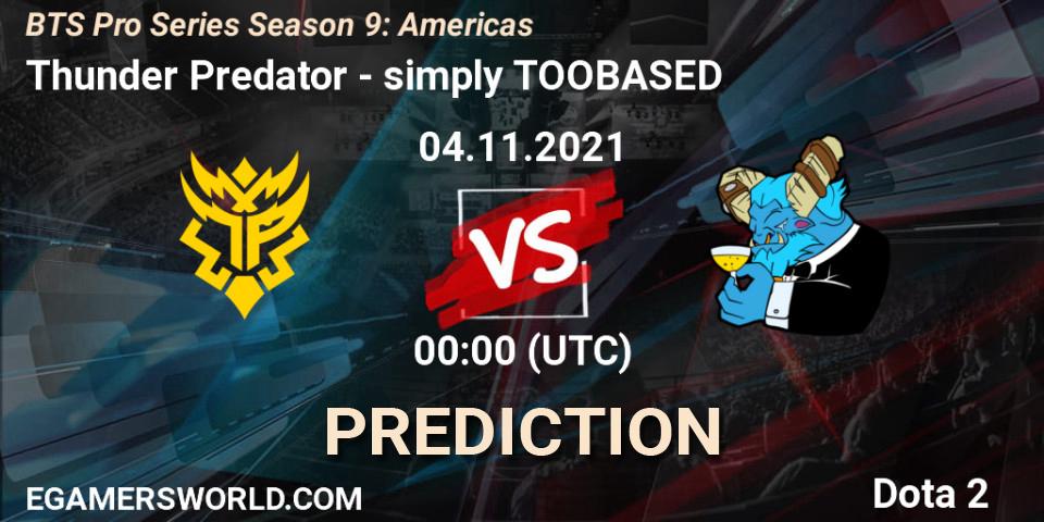 Thunder Predator contre simply TOOBASED : prédiction de match. 04.11.2021 at 03:00. Dota 2, BTS Pro Series Season 9: Americas