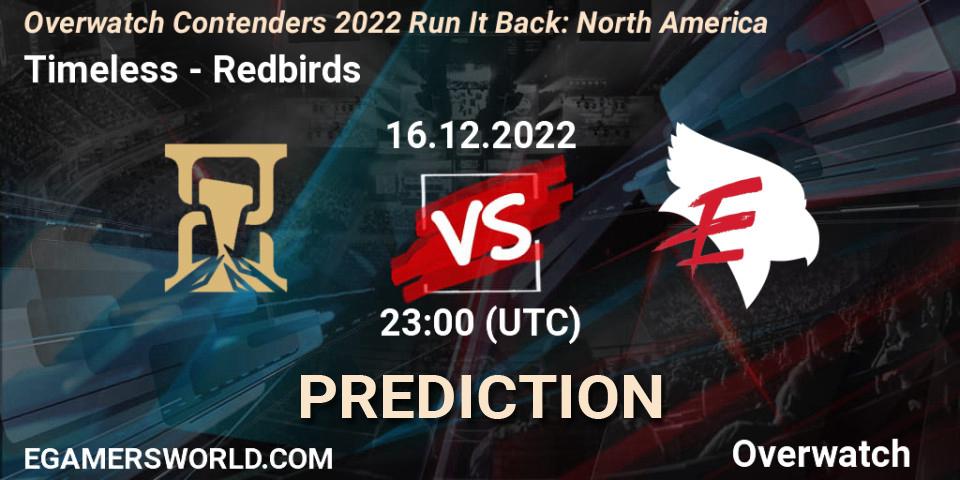 Timeless contre Redbirds : prédiction de match. 16.12.2022 at 23:00. Overwatch, Overwatch Contenders 2022 Run It Back: North America