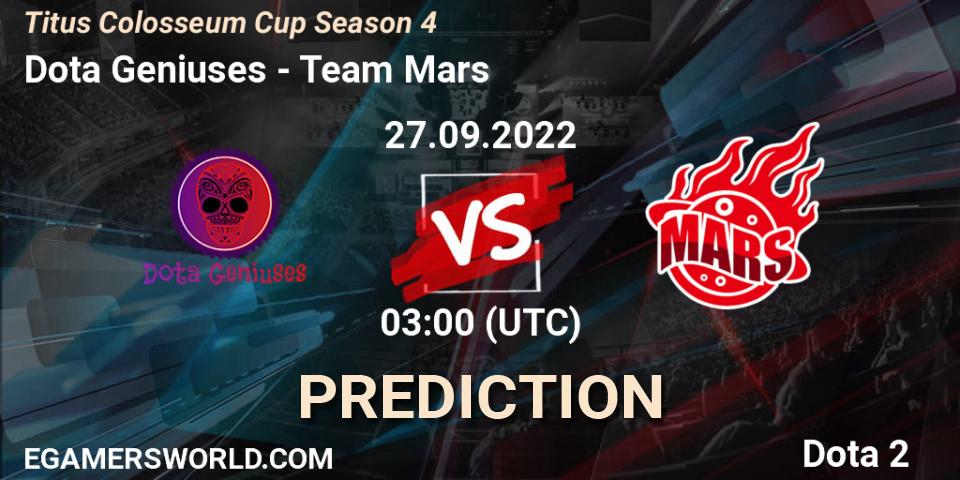 Dota Geniuses contre Team Mars : prédiction de match. 27.09.2022 at 03:01. Dota 2, Titus Colosseum Cup Season 4 