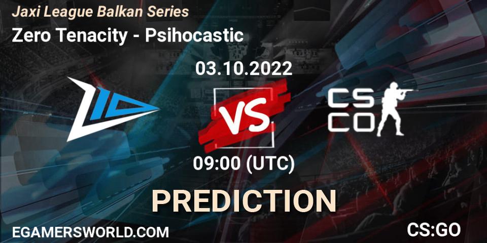 Zero Tenacity contre Psihocastic : prédiction de match. 03.10.2022 at 09:00. Counter-Strike (CS2), Jaxi League Balkan Series