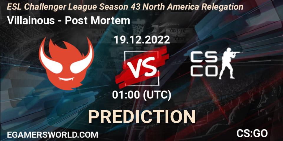 Villainous contre Post Mortem : prédiction de match. 19.12.2022 at 01:00. Counter-Strike (CS2), ESL Challenger League Season 43 North America Relegation