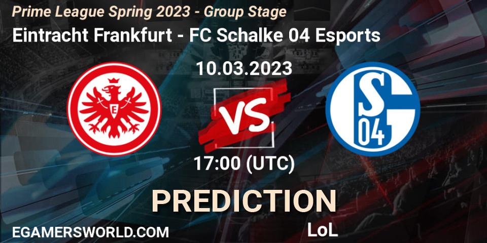 Eintracht Frankfurt contre FC Schalke 04 Esports : prédiction de match. 14.03.2023 at 20:00. LoL, Prime League Spring 2023 - Group Stage