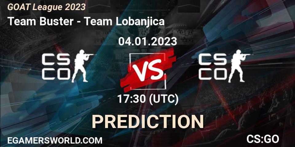 Team Buster contre Team Lobanjica : prédiction de match. 04.01.2023 at 17:30. Counter-Strike (CS2), GOAT League 2023