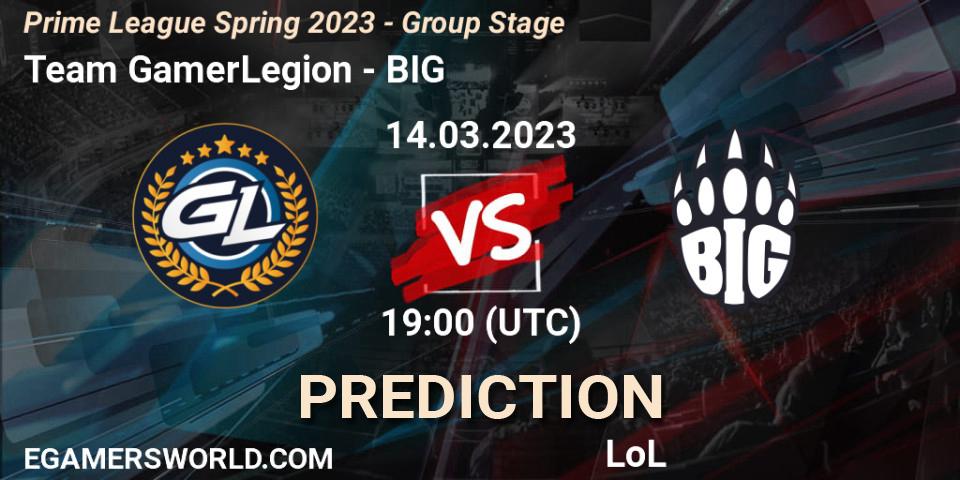 Team GamerLegion contre BIG : prédiction de match. 14.03.2023 at 17:00. LoL, Prime League Spring 2023 - Group Stage