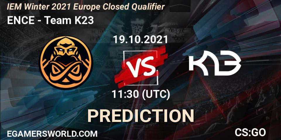 ENCE contre Team K23 : prédiction de match. 19.10.2021 at 11:30. Counter-Strike (CS2), IEM Winter 2021 Europe Closed Qualifier