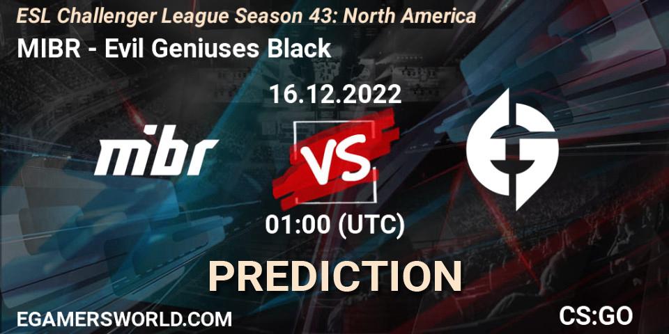MIBR contre Evil Geniuses Black : prédiction de match. 16.12.2022 at 01:00. Counter-Strike (CS2), ESL Challenger League Season 43: North America