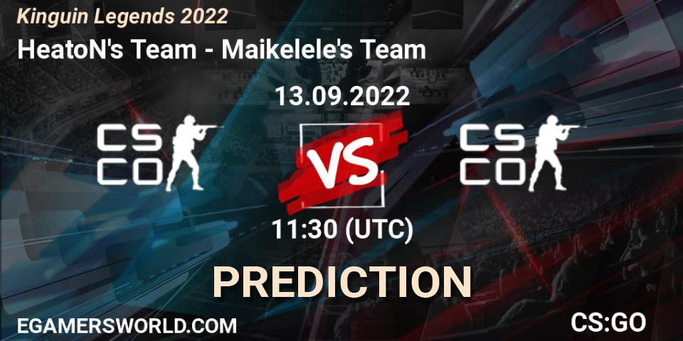 HeatoN's Team contre Maikelele's Team : prédiction de match. 13.09.2022 at 11:00. Counter-Strike (CS2), Kinguin Legends 2022