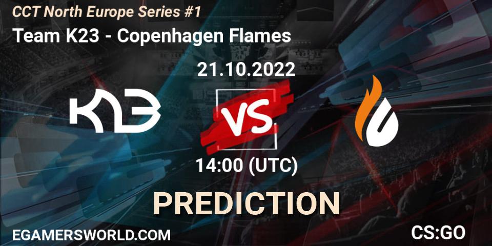 Team K23 contre Copenhagen Flames : prédiction de match. 21.10.2022 at 15:00. Counter-Strike (CS2), CCT North Europe Series #1