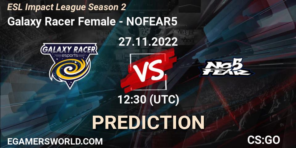 Galaxy Racer Female contre NOFEAR5 : prédiction de match. 27.11.22. CS2 (CS:GO), ESL Impact League Season 2