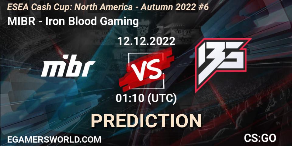 MIBR contre Iron Blood Gaming : prédiction de match. 12.12.2022 at 01:10. Counter-Strike (CS2), ESEA Cash Cup: North America - Autumn 2022 #6