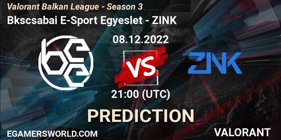 Békéscsabai E-Sport Egyesület contre ZINK : prédiction de match. 08.12.22. VALORANT, Valorant Balkan League - Season 3