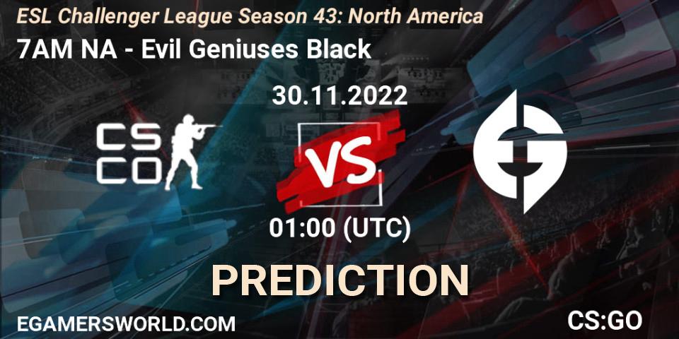 7AM NA contre Evil Geniuses Black : prédiction de match. 30.11.22. CS2 (CS:GO), ESL Challenger League Season 43: North America