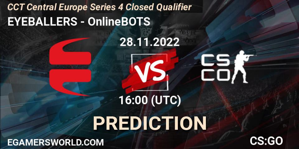 EYEBALLERS contre OnlineBOTS : prédiction de match. 28.11.22. CS2 (CS:GO), CCT Central Europe Series 4 Closed Qualifier