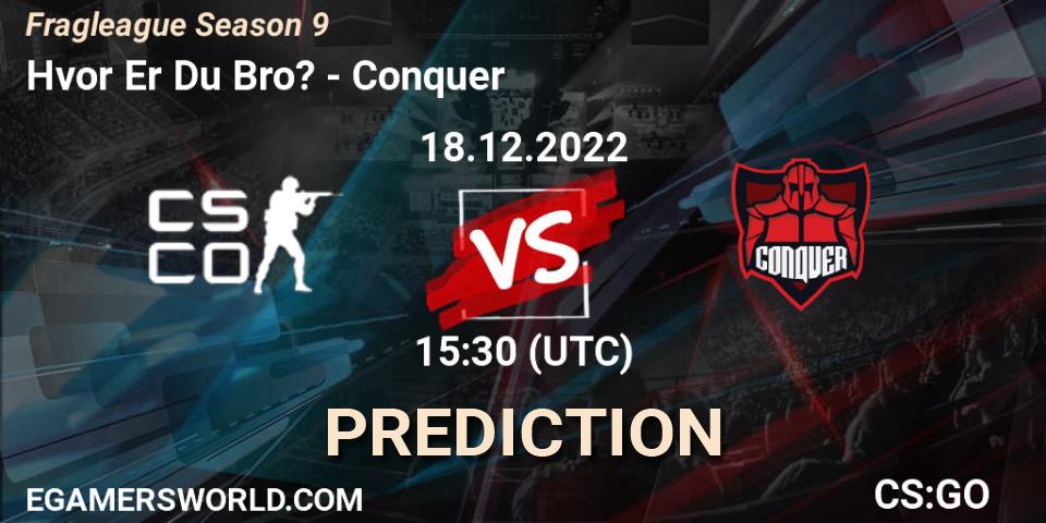 Hvor Er Du Bro? contre Conquer : prédiction de match. 18.12.2022 at 15:30. Counter-Strike (CS2), Fragleague Season 9