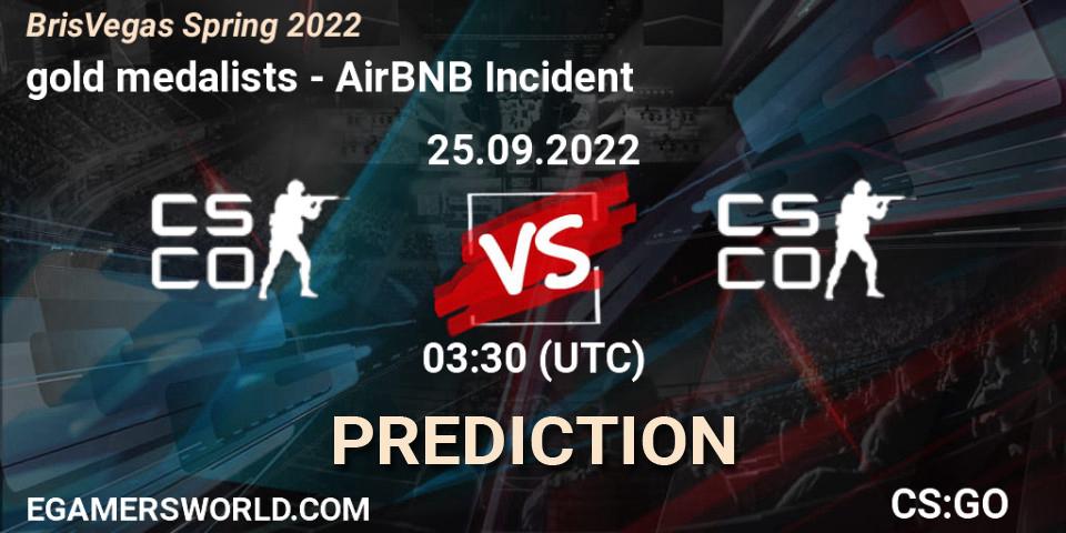 gold medalists contre AirBNB Incident : prédiction de match. 25.09.2022 at 03:30. Counter-Strike (CS2), BrisVegas Spring 2022