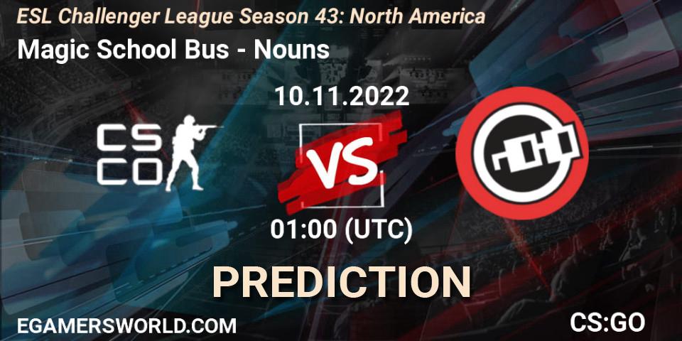Magic School Bus contre Nouns : prédiction de match. 10.11.2022 at 01:00. Counter-Strike (CS2), ESL Challenger League Season 43: North America