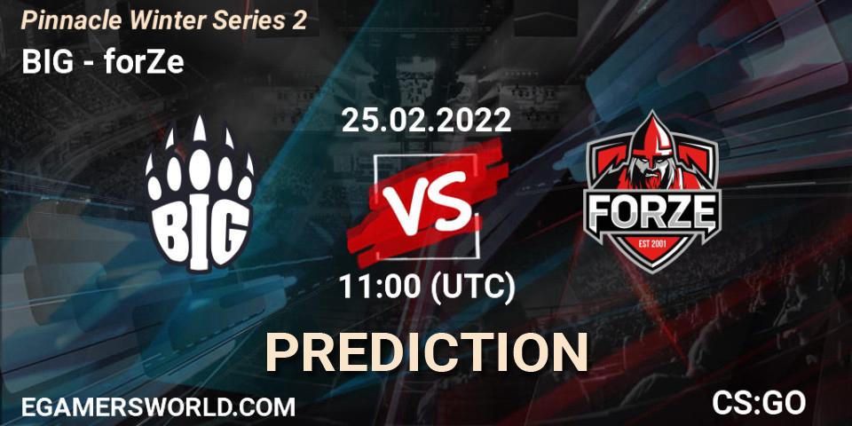 BIG contre forZe : prédiction de match. 25.02.2022 at 11:00. Counter-Strike (CS2), Pinnacle Winter Series 2