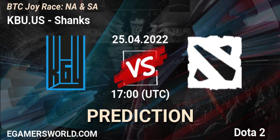 KBU.US contre Shanks : prédiction de match. 25.04.2022 at 17:00. Dota 2, BTC Joy Race: NA & SA